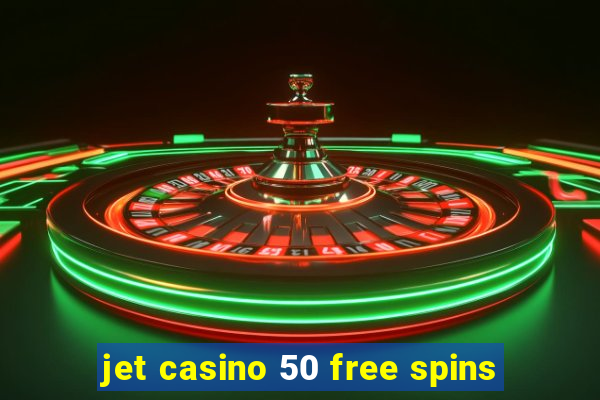 jet casino 50 free spins